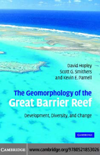 The Geomorphology of the Great Barrier Reef: Development, Diversity and Change