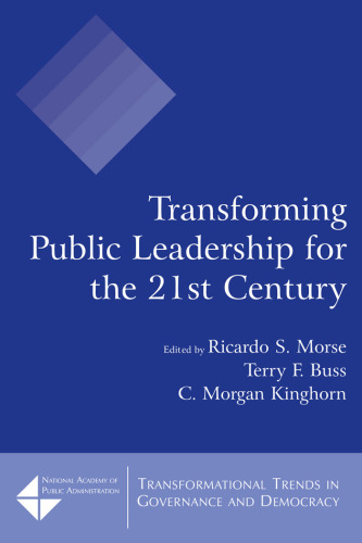 Transforming Public Leadership for the 21st Century (Transformational Trends in Governance & Democracy)