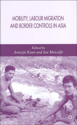 Mobility, Labour Migration and Border Controls in Asia