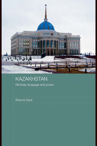 Kazakhstan: Ethnicity, Language and Power (Central Asian Studies Series)