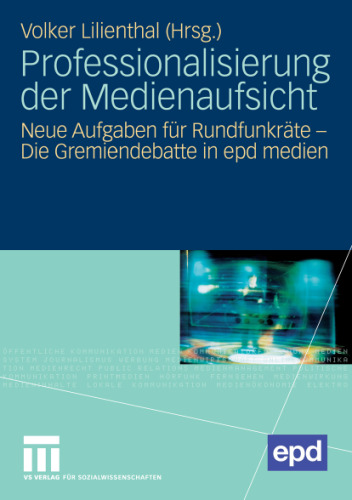 Professionalisierung der Medienaufsicht: Neue Aufgaben für Rundfunkräte – Die Gremiendebatte in epd medien