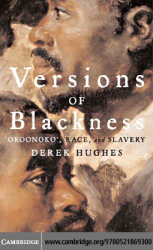 Versions of Blackness: Key Texts on Slavery from the Seventeenth Century