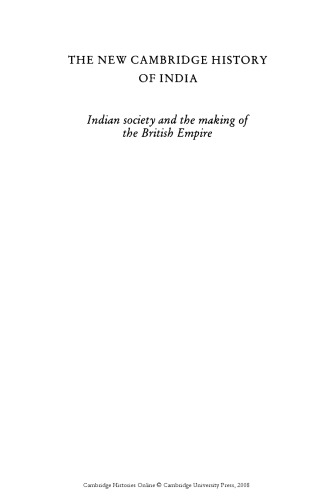 The New Cambridge History of India, Volume 2, Part 1: Indian Society and the Making of the British Empire