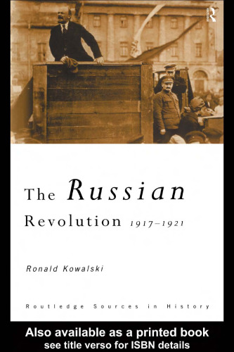 The Russian Revolution: 1917-1921 (Routledge Sources in History)