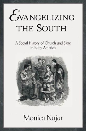 Evangelizing the South: A Social History of Church and State in Early America (Religion in America)