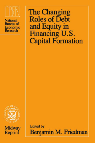 The Changing Roles of Debt and Equity in Financing U.S. Capital Formation (Midway Reprint)