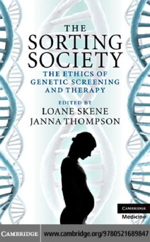 The Sorting Society: The Ethics of Genetic Screening and Therapy