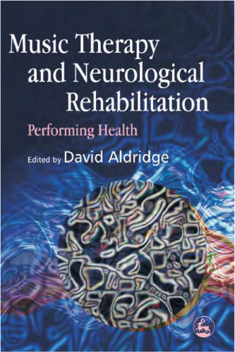 Music Therapy And Neurological Rehabilitation: Performing Health