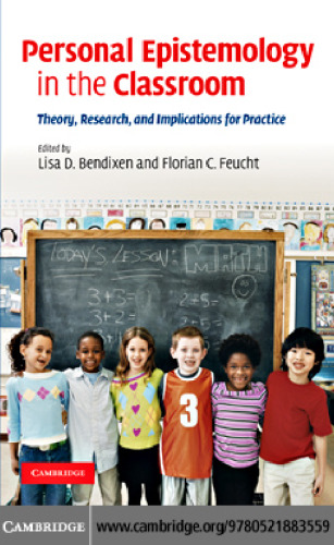 Personal Epistemology in the Classroom: Theory, Research, and Implications for Practice