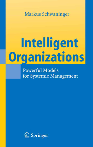 Intelligent Organizations: Powerful Models for Systemic Management