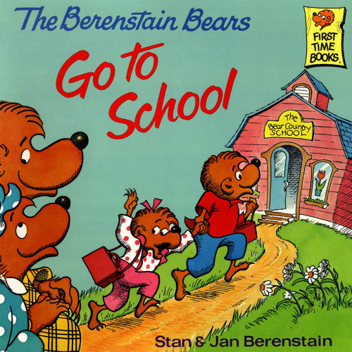 The Berenstain Bears Go to School (First Time Books(R))