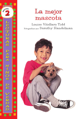 La Mejor Mascota  The Best Pet Yet (Lecturas Para Ninos De Verdad - Nivel 2  Real Kids Readers - Level 2) (Spanish Edition)