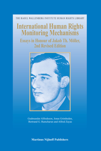 International Human Rights Monitoring Mechanisms: Essays in Honour of Jakob Th. Moller (Gudmundur Alfredsson)