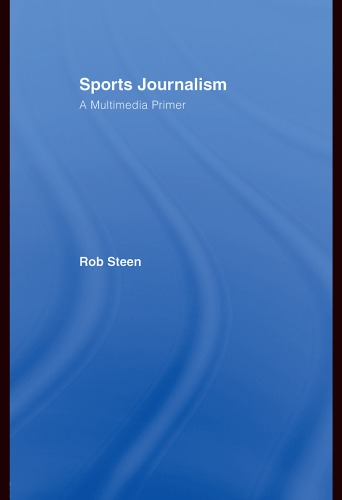 Sports Journalism: A Multimedia Primer