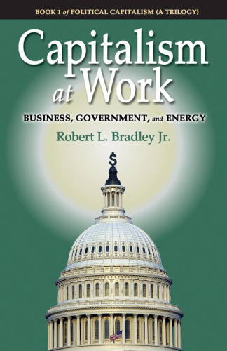 Capitalism at Work: Business, Government and Energy (Political Capitalism)