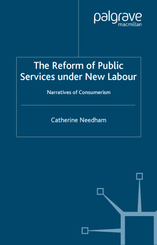 The Reform of Public Services Under New Labour: Narratives of Consumerism