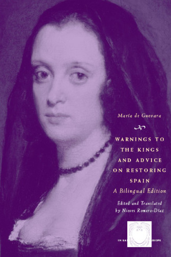 Warnings to the Kings and Advice on Restoring Spain: A Bilingual Edition (The Other Voice in Early Modern Europe) (Spanish Edition)