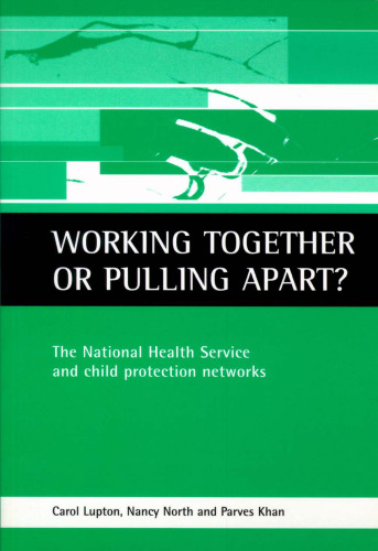 Working Together or Pulling Apart: The National Health Service and Child Protection