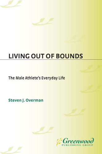 Living out of Bounds: The Male Athlete's Everyday Life