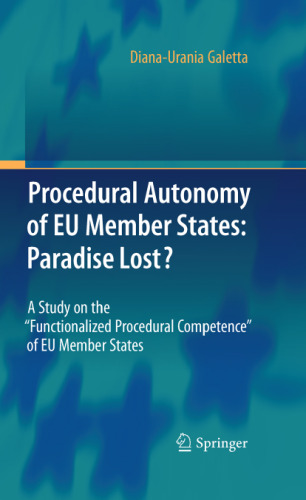 Procedural Autonomy of EU Member States: Paradise Lost?: A Study on the “Functionalized Procedural Competence” of EU Member States