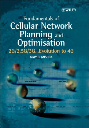 Fundamentals of Cellular Network Planning and Optimisation: 2G 2.5G 3G... Evolution to 4G