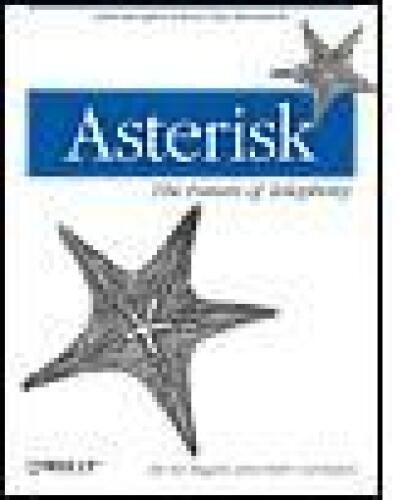 Asterisk: The Future of Telephony