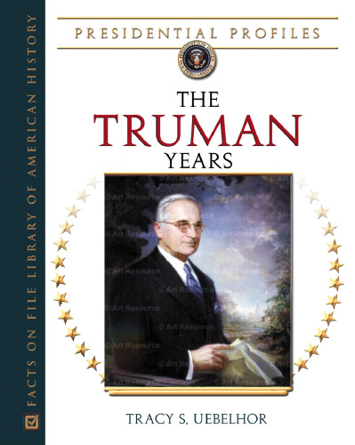 The Truman Years (Presidential Profiles)