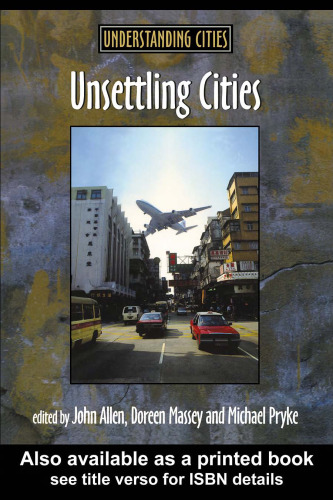 Unsettling Cities: Movement Settlement (Understanding Cities (London, England).)