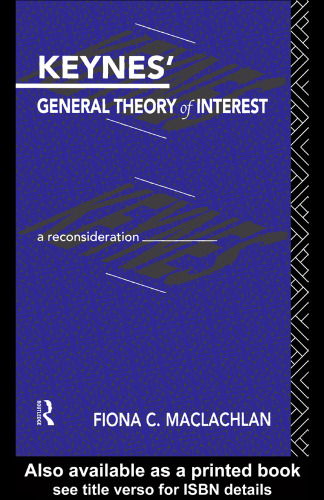 Keynes' General Theory of Interest: A Reconsideration (Foundations of the Market Economy Series)