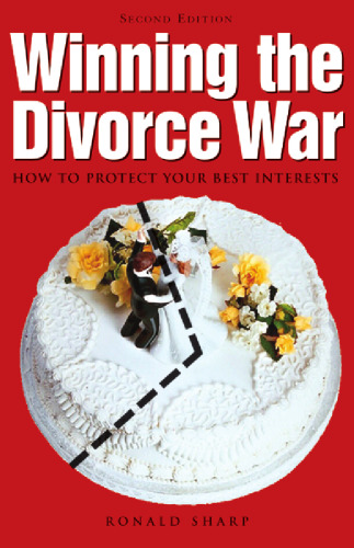 Winning the Divorce War: How to Protect Your Best Interests