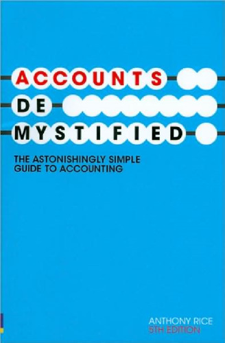 Accounts Demystified, Fifth Edition: The Astonishingly Simple Guide to Accounting