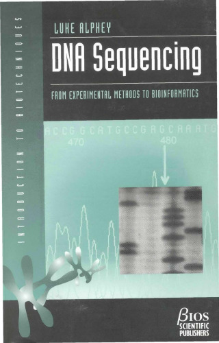 DNA Sequencing: From Experimental Methods to Bioinformatics (Introduction to Biotechniques Series)