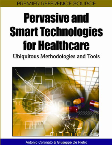 Pervasive and Smart Technologies for Healthcare: Ubiquitous Methodologies and Tools