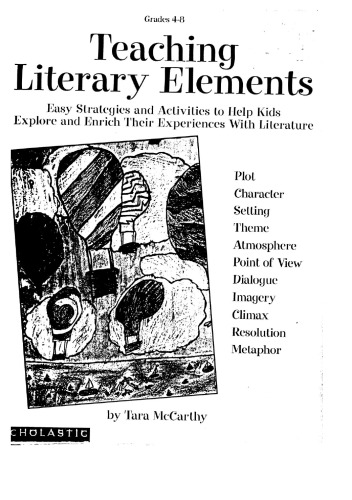 Teaching Literary Elements:  Easy Strategies and Activities to Help Kids Explore and Enrich Their Experiences with Literature (Grades 4-8)