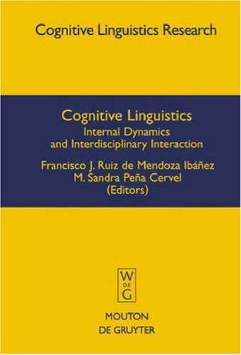 Cognitive Linguistics: Internal Dynamics and Interdisciplinary Interaction (Cognitive Linguistics Research, 32)