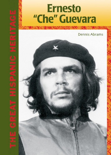 Ernesto 'Che' Guevara (The Great Hispanic Heritage)