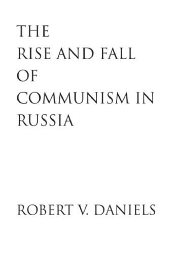 The Rise and Fall of Communism in Russia