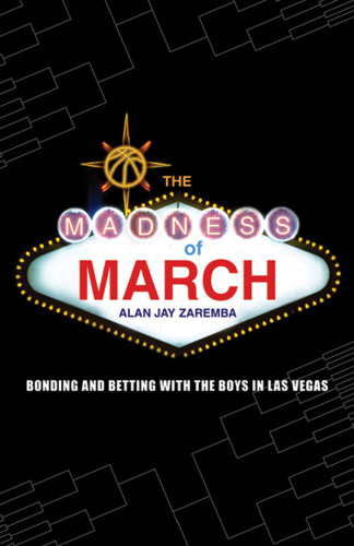 The Madness of March: Bonding and Betting with the Boys in Las Vegas