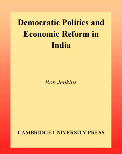 Democratic Politics and Economic Reform in India (Contemporary South Asia)