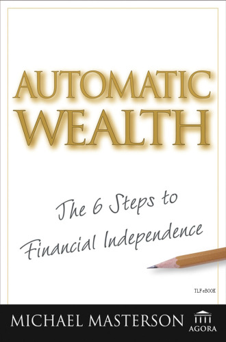 Automatic Wealth: The Six Steps to Financial Independence