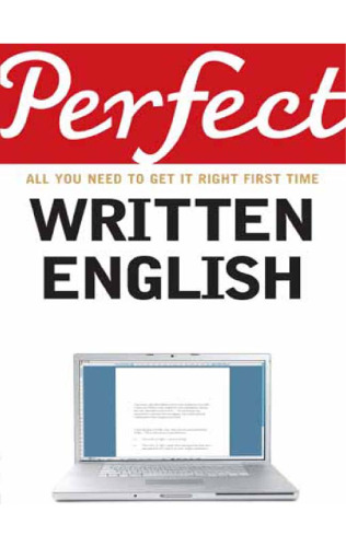 Perfect Written English: All You Need to Get It Right First Time (Perfect series)