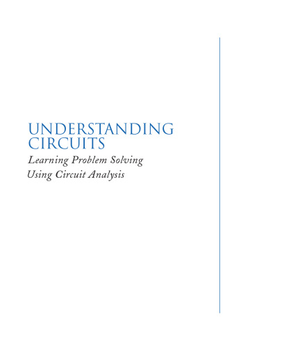 Understanding Circuits: Learning Problem Solving Using Circuit Analysis (Synthesis Lectures on Electrical Engineering)