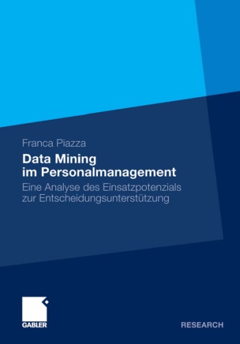 Eine Analyse des Einsatzpotenzials von Data Mining zur Entscheidungsunterstützung im Personalmanagement