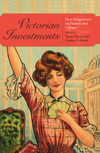 Victorian Investments: New Perspectives on Finance and Culture