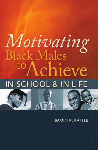 Motivating Black Males to Achieve in School & In Life