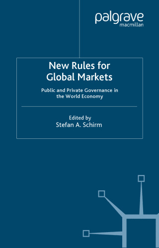 New Rules for Global Markets: Public and Private Governance in the World Economy