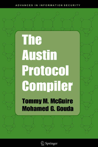 The Austin Protocol Compiler (Advances in Information Security)