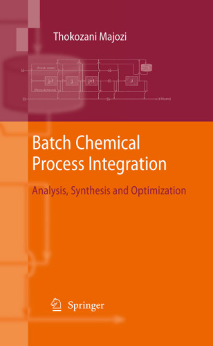 Batch Chemical Process Integration: Analysis, Synthesis and Optimization