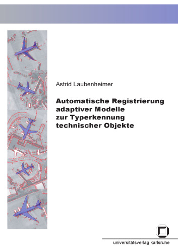 Automatische Registrierung adaptiver Modelle zur Typerkennung technischer Objekte  German