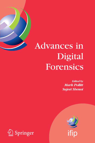 Advances in Digital Forensics: IFIP International Conference on Digital Forensics, National Center for Forensic Science, Orlando, Florida, February 13-16, ... Federation for Information Processing)